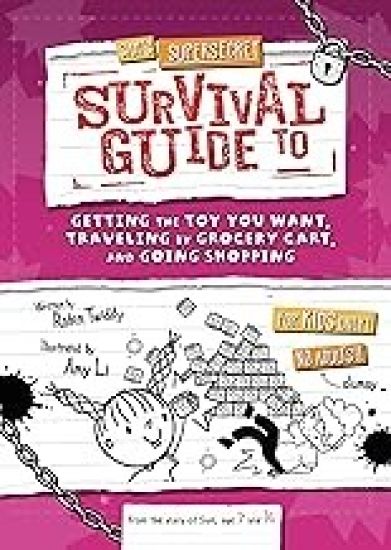 Sam's Supersecret Survival Guide to Getting the Toy You Want, Traveling by Grocery Cart, and Going Shopping