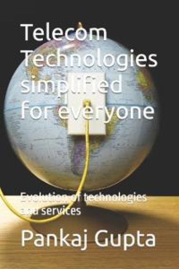 Telecom Technologies simplified for everyone – Pankaj Gupta, kirjan kansikuva