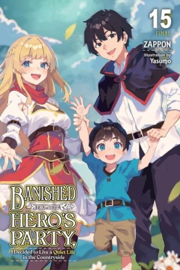 Banished from the Hero's Party, I Decided to Live a Quiet Life in the Countryside, Vol. 15 (light novel)