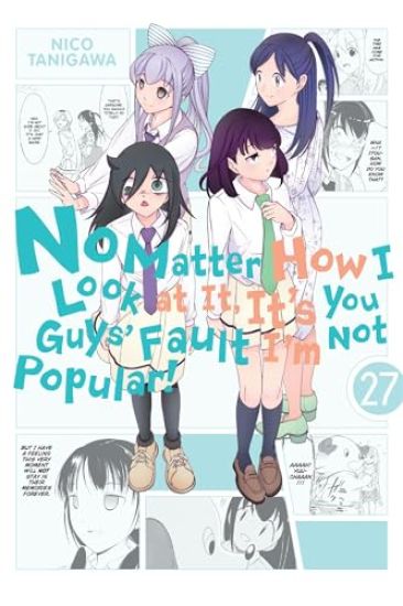 No Matter How I Look at It, It's You Guys' Fault I'm Not Popular!, Vol. 27