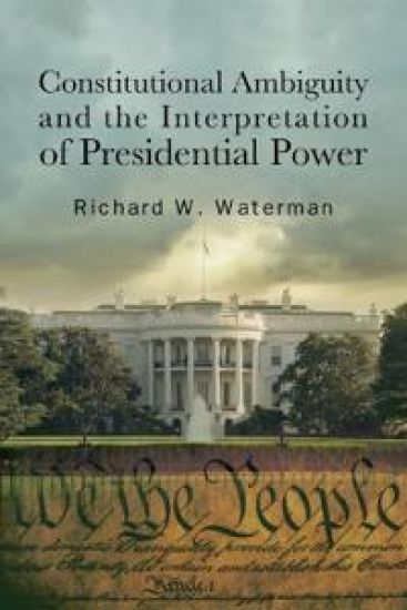 Constitutional Ambiguity and the Interpretation of Presidential Power