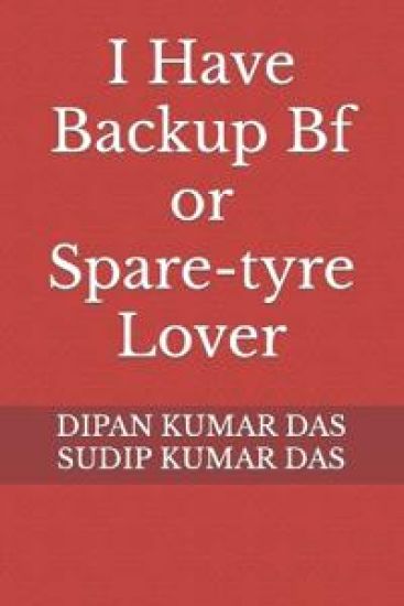 I Have Backup Bf or Spare-tyre Lover – Sudip Kumar Das, kirjan kansikuva