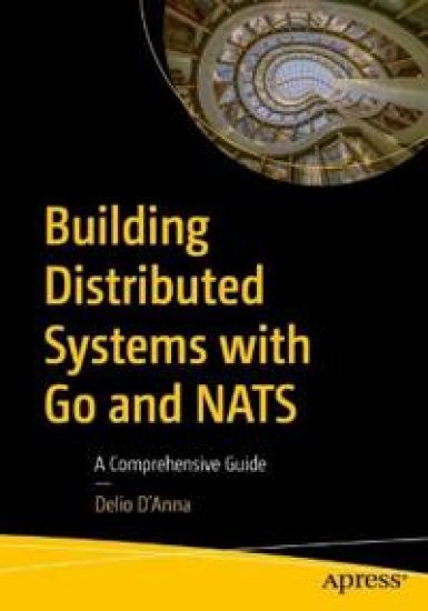 Building Distributed Systems with Go and NATS