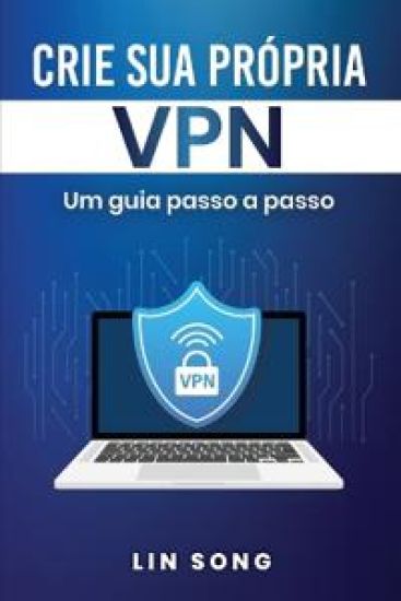 Crie sua própria VPN