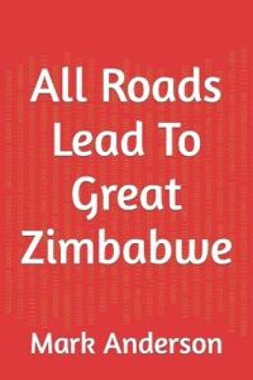 All Roads Lead To Great Zimbabwe