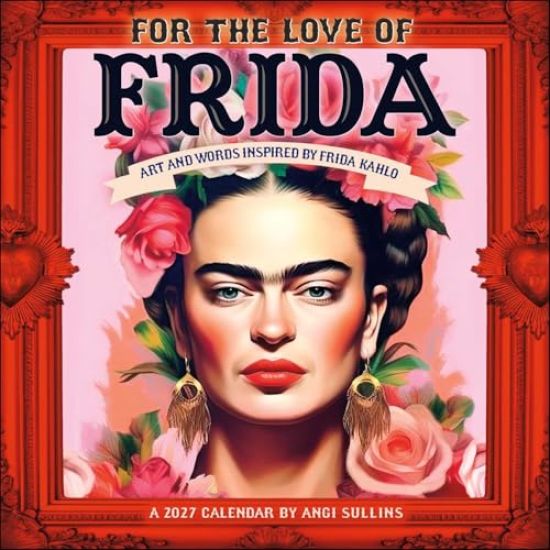 For the Love of Frida 2027 Wall Calendar