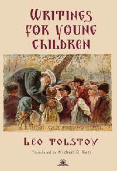 Leo Tolstoy’s Writings for Young Children