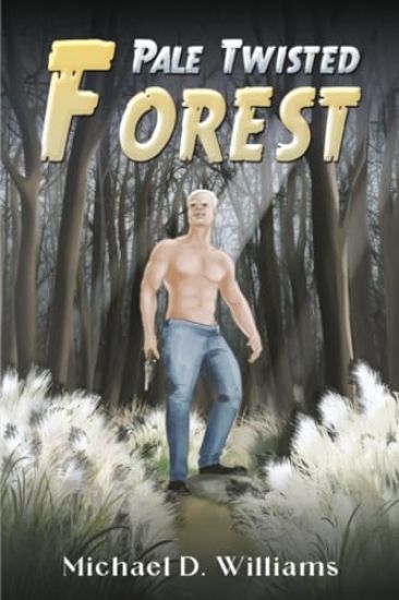 Pale Twisted Forest – Michael D Williams, kirjan kansikuva