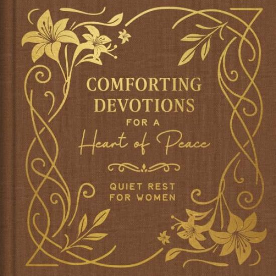 Comforting Devotions for a Heart of Peace
