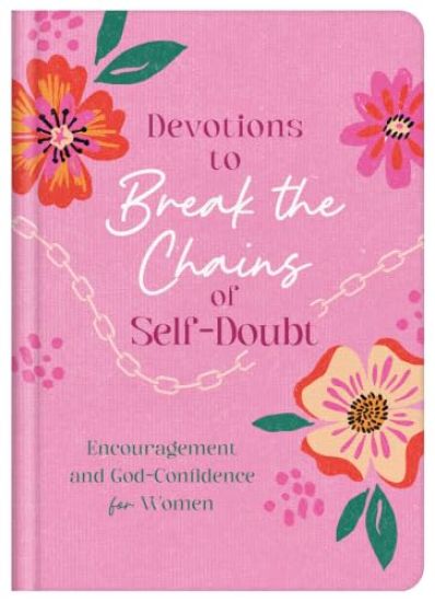 Devotions to Break the Chains of Self-Doubt
