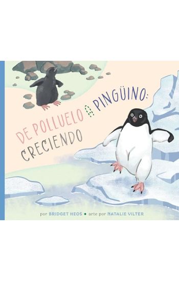 del Polluelo Al Pingüino: Creciendo
