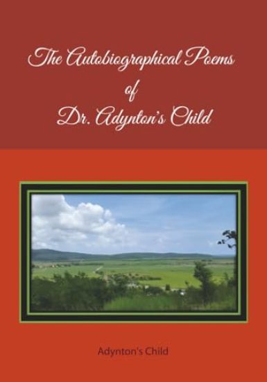 The Autobiographical Poems of Dr. Adynton's Child