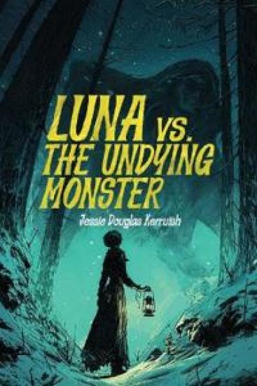 Luna Vs. The Undying Monster