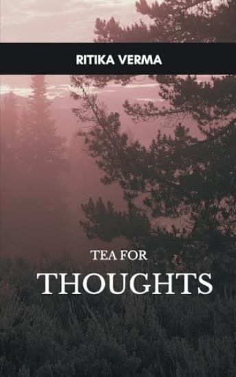 Tea for Thoughts With tea, in a quiet corner, some thoughts that make us ponder.