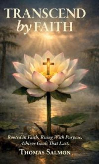 Transcend By Faith, Rooted in Faith, Rising With Purpose, Achieve Goals That Last