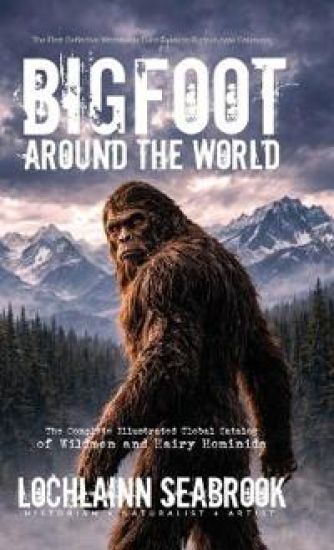 Bigfoot Around the World – Lochlainn Seabrook, kirjan kansikuva