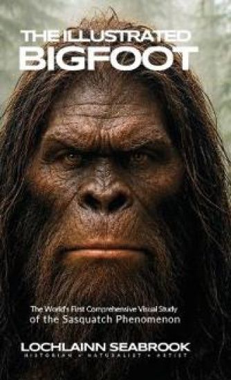 The Illustrated Bigfoot – Lochlainn Seabrook, kirjan kansikuva