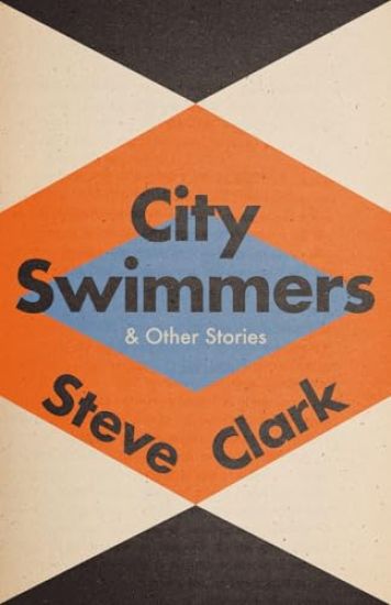 City Swimmers & Other Stories