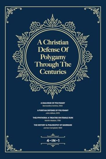 A Christian Defense Of Polygamy Through The Centuries