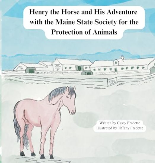 Henry the Horse and His Adventure with the Maine State Society for the Protection of Animals