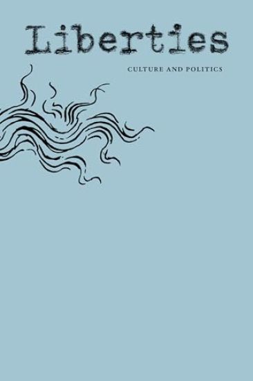 Liberties Journal of Culture & Politics