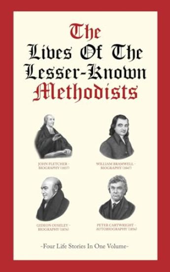 The Lives Of The Lesser-Known Methodists