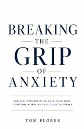 Breaking The Grip Of Anxiety