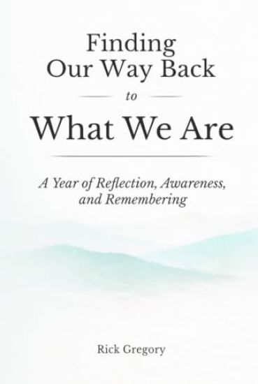Finding Our Way Back to What We Are