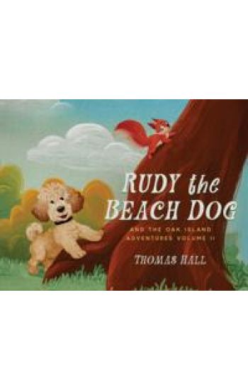 Rudy the Beach Dog and the Oak Island Adventures Volume II